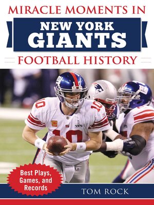 cover image of Miracle Moments in New York Giants Football History: Best Plays, Games, and Records